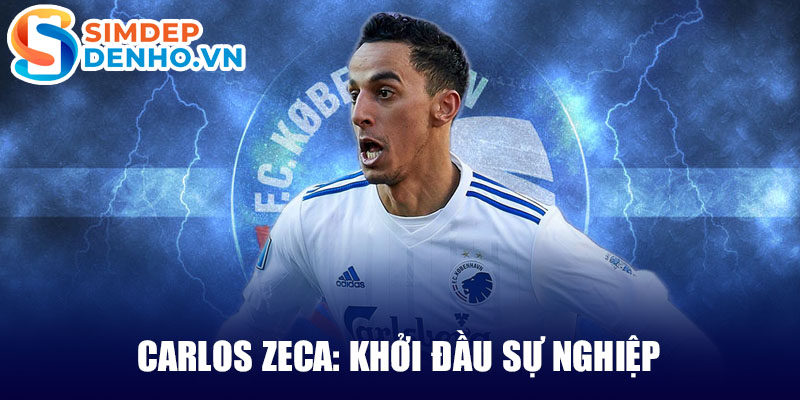 Carlos zeca: khởi đầu sự nghiệp