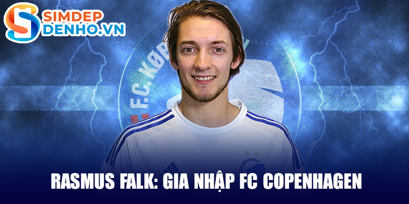 Rasmus falk: gia nhập fc copenhagen