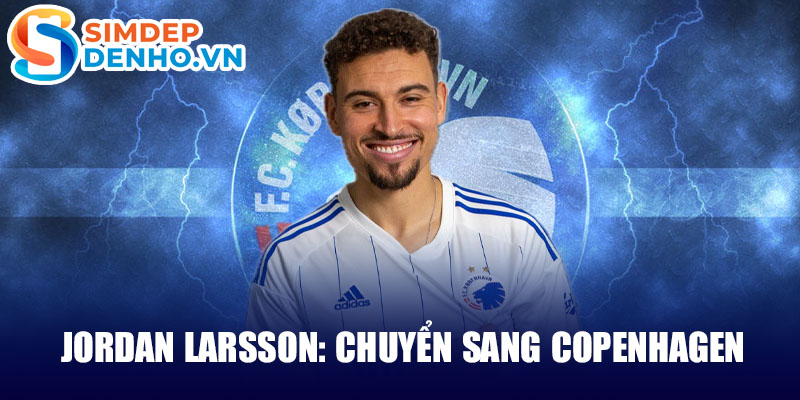 Jordan larsson: chuyển sang copenhagen