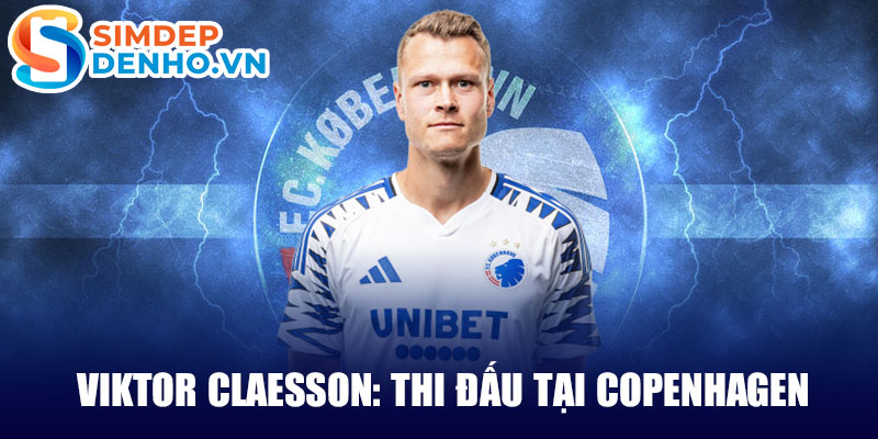 Viktor claesson: thi đấu tại copenhagen