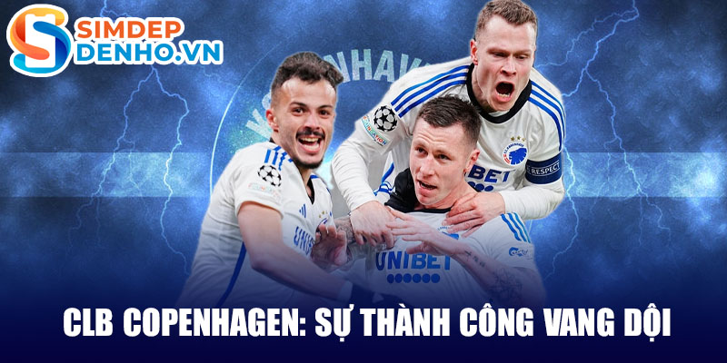 Huyền thoại copenhagen: sự thành công vang dội