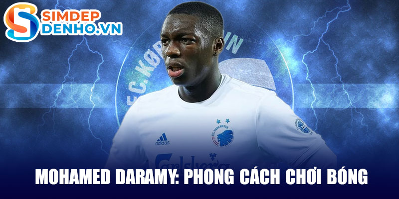 Mohamed daramy: phong cách chơi bóng