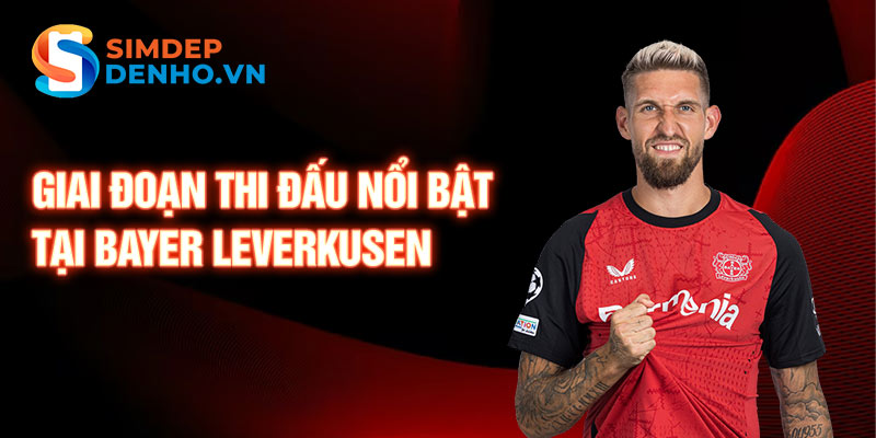 Giai đoạn thi đấu nổi bật tại Bayer Leverkusen