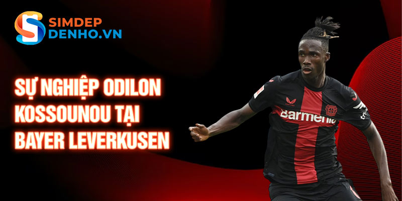 Sự nghiệp Odilon Kossounou tại Bayer Leverkusen